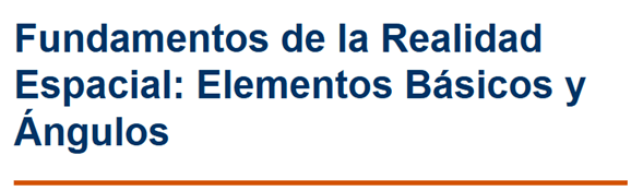 Fundamentos de la Realidad Espacial: Elementos Básicos y Ángulos